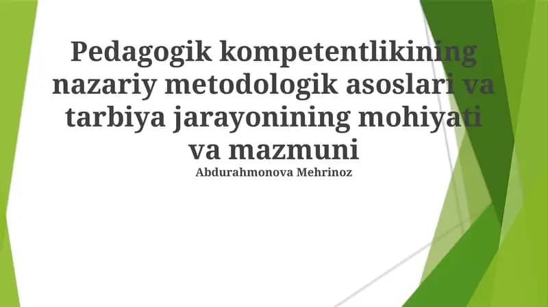 Pedagogik kompetentlikining nazariy metodologik asoslari va tarbiya jarayonining mohiyati va mazmuni