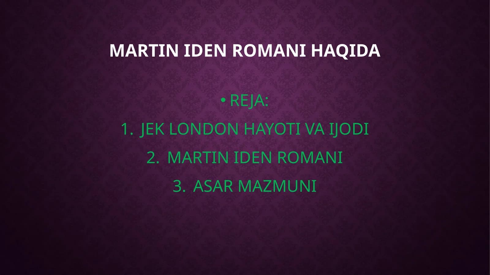 MARTIN IDEN ROMANI HAQIDA