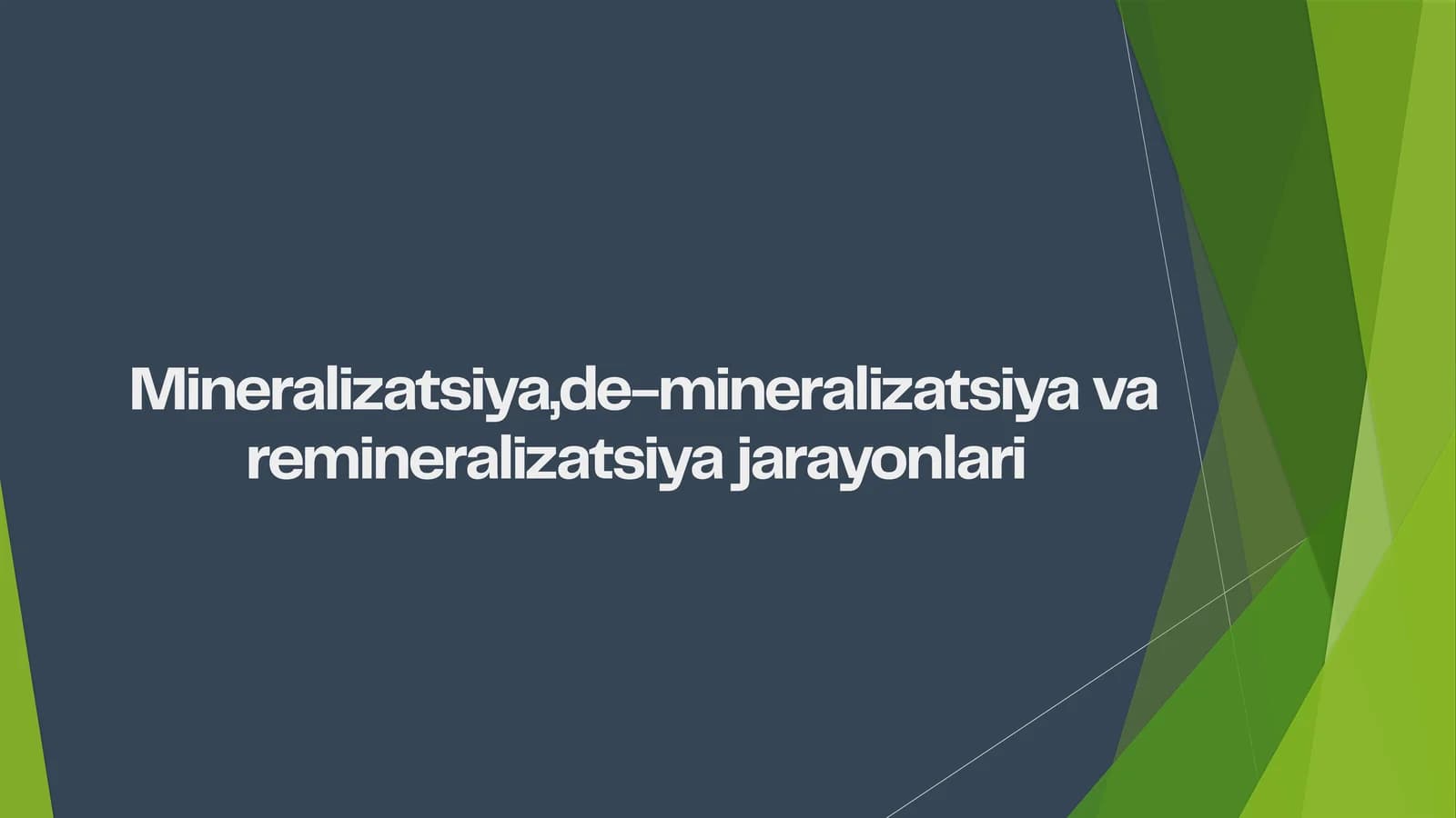 Mineralizatsiya, de-mineralizatsiyavaremineralizatsiyajarayonlari