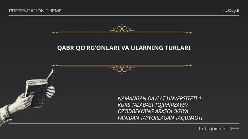 NAMANGAN DAVLAT UNVERSITETI 1-KURS TALABASI TOJIMIRZAYEV OZODBEKNING ARXEOLOGIYA FANIDAN TAYYORLAGAN TAQDIMOTI