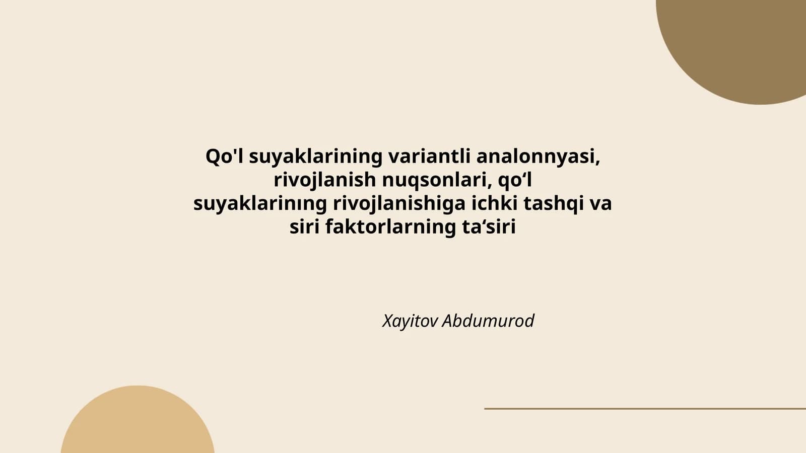 Qo'l suyaklarining variantli analonnyasi, rivojlanish nuqsonlari, qo‘lsuyaklarinıng rivojlanishiga ichki tashqi vasiri faktorlarning ta‘siri
