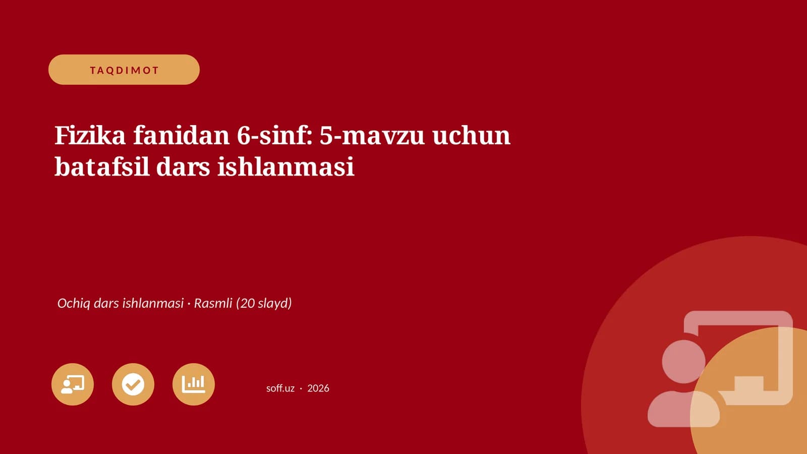 Fizika fanidan 6-sinf: 5-mavzu uchun batafsil dars ishlanmasi