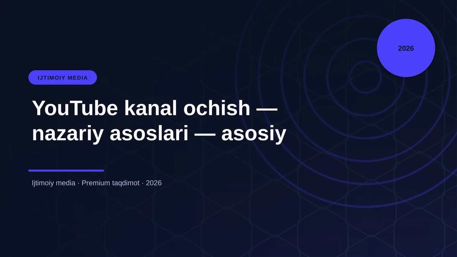 YouTube kanal ochish — nazariy asoslari — asosiy