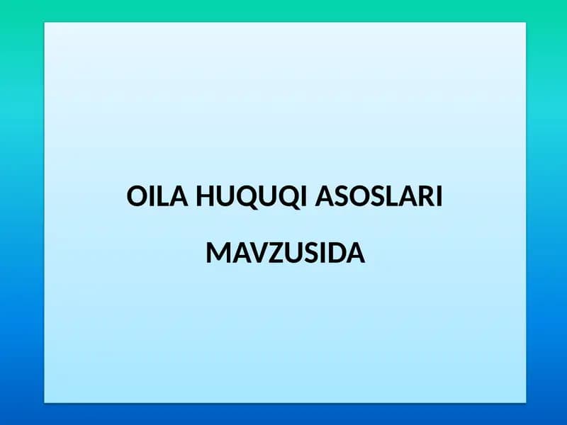 OILA HUQUQI ASOSLARI