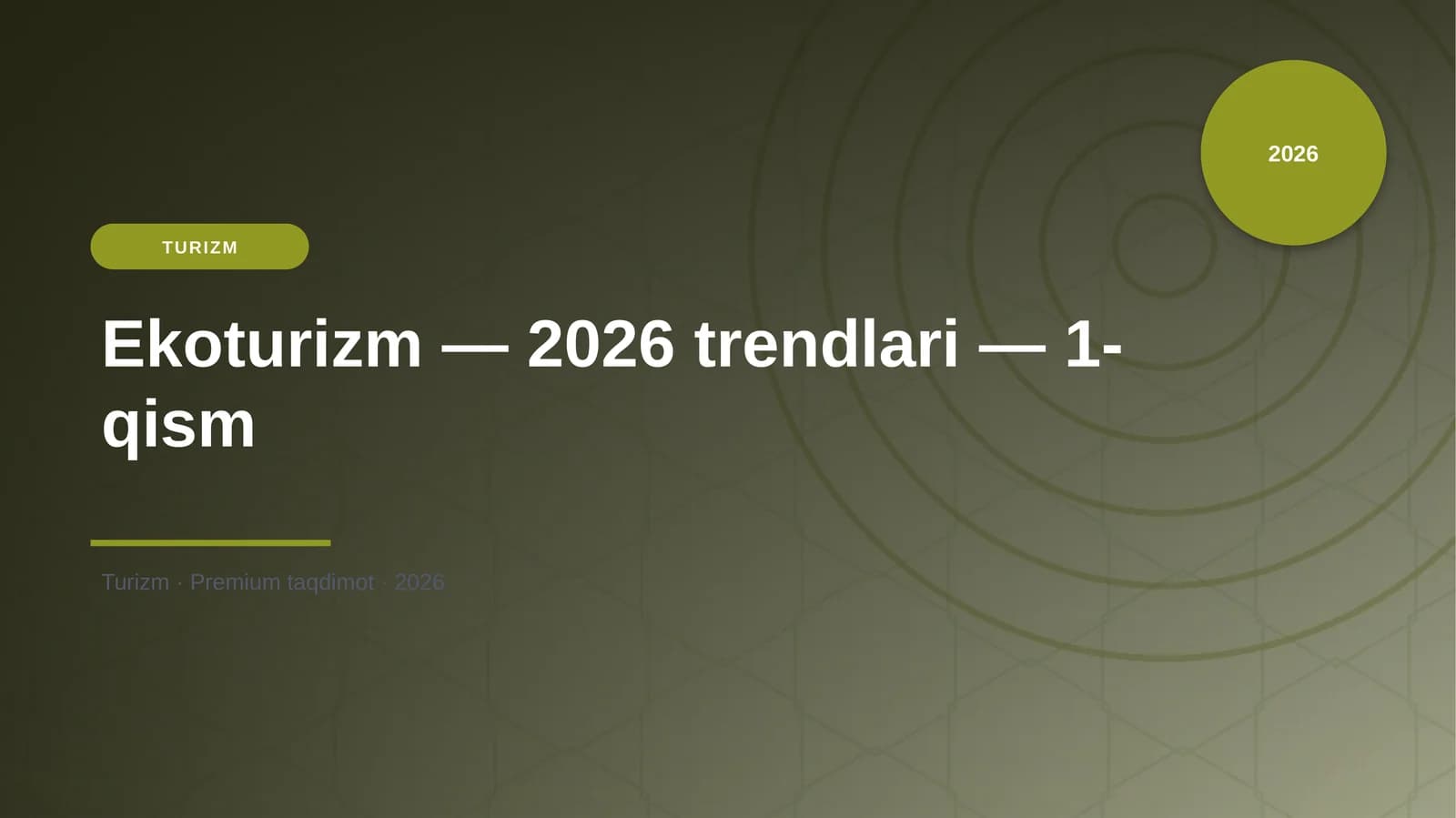 Ekoturizm — 2026 trendlari — 1-qism