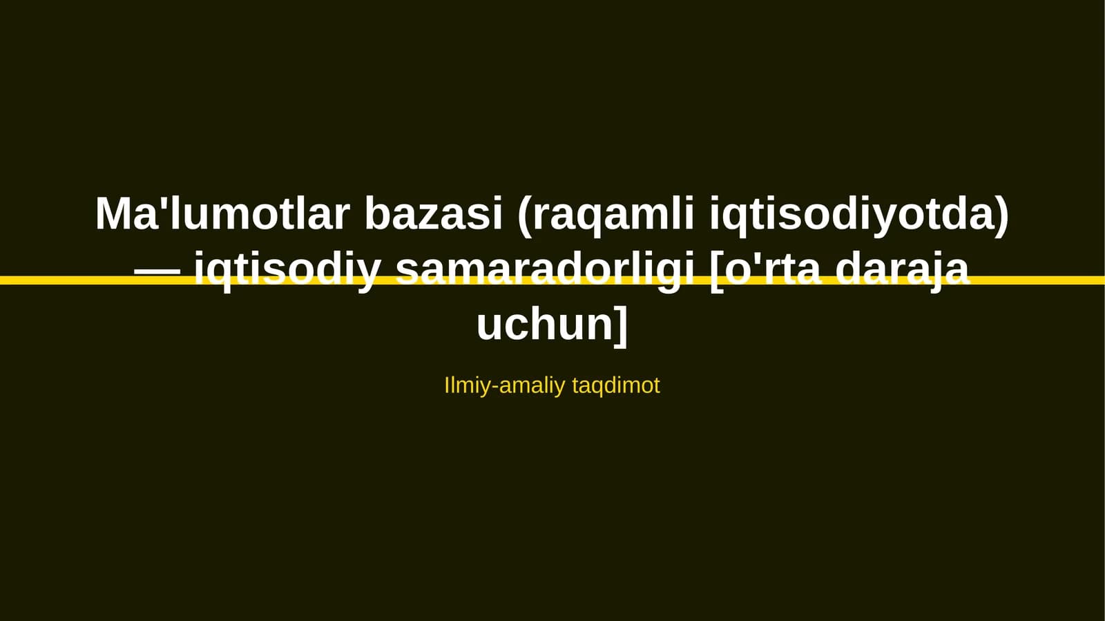 Ma'lumotlar bazasi (raqamli iqtisodiyotda) - iqtisodiy samaradorligi [o'rta daraja uchun]