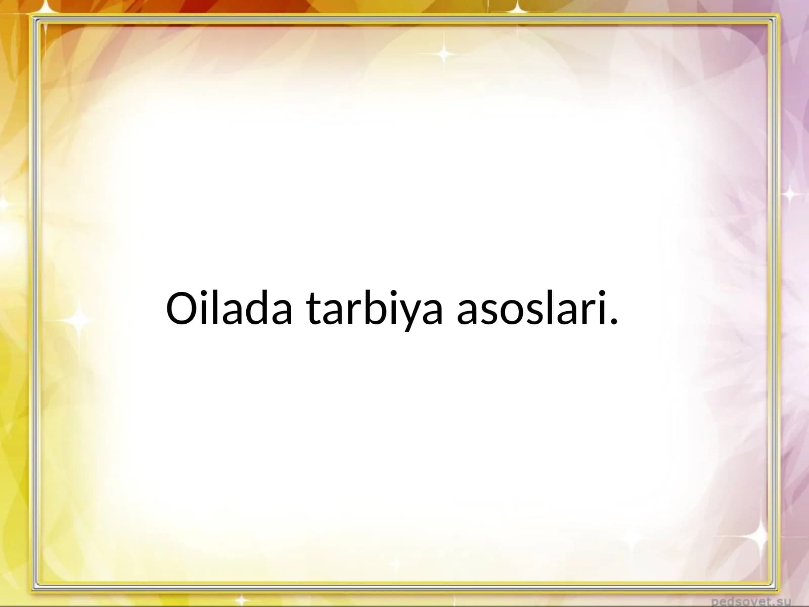 Oilada tarbiya asoslari
