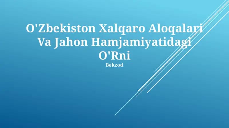 O'Zbekiston Xalqaro Aloqalari Va Jahon Hamjamiyatidagi O'Rni