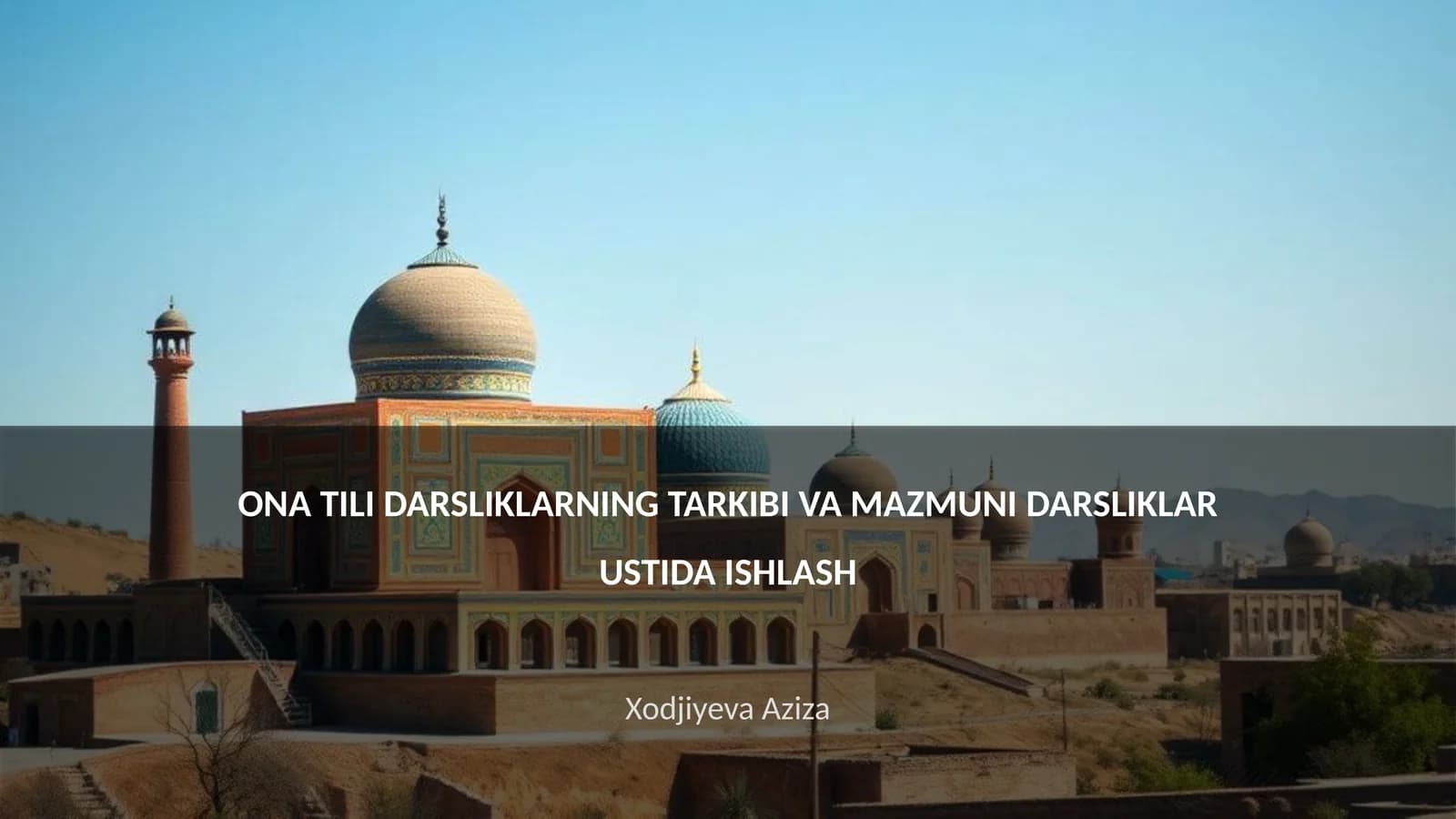 Ona tili darsliklarning tarkibi va mazmuni darstiklar ustida ishlash