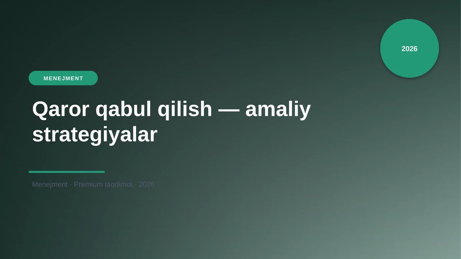 Mavzu: Qaror qabul qilish — amaliy strategiyalar