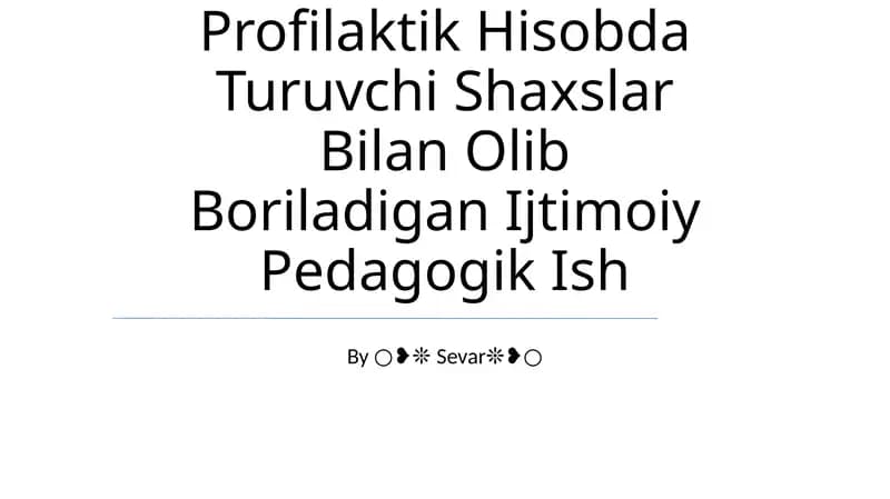 Profilaktik Hisobda Turuvchi Shaxslar Bilan Olib Boriladigan Ijtimoiy Pedagogik Ish