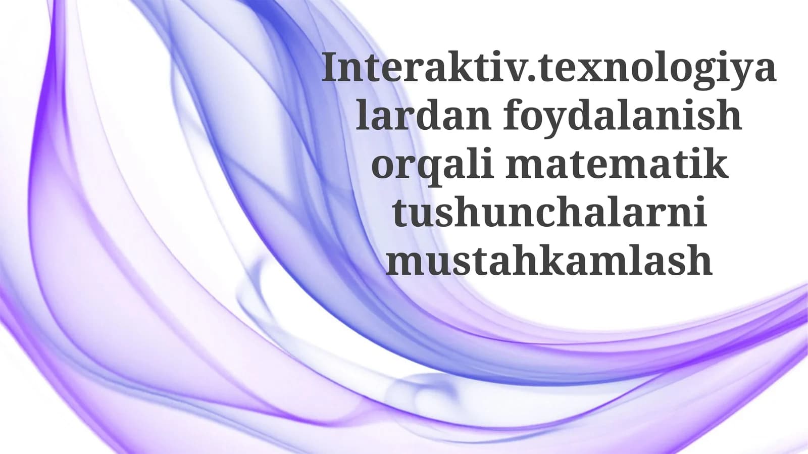 Matematika Ta'limi uchun Interaktiv Texnologiyalar