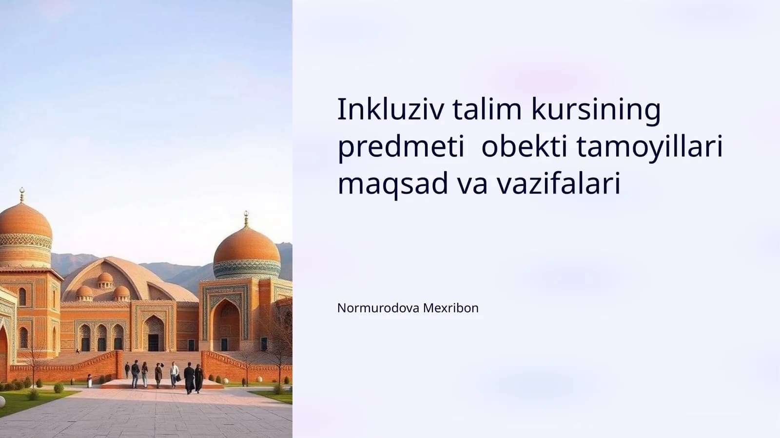 Inkluziv talim kursining predmeti obekti tamoyillari maqsad va vazifalari