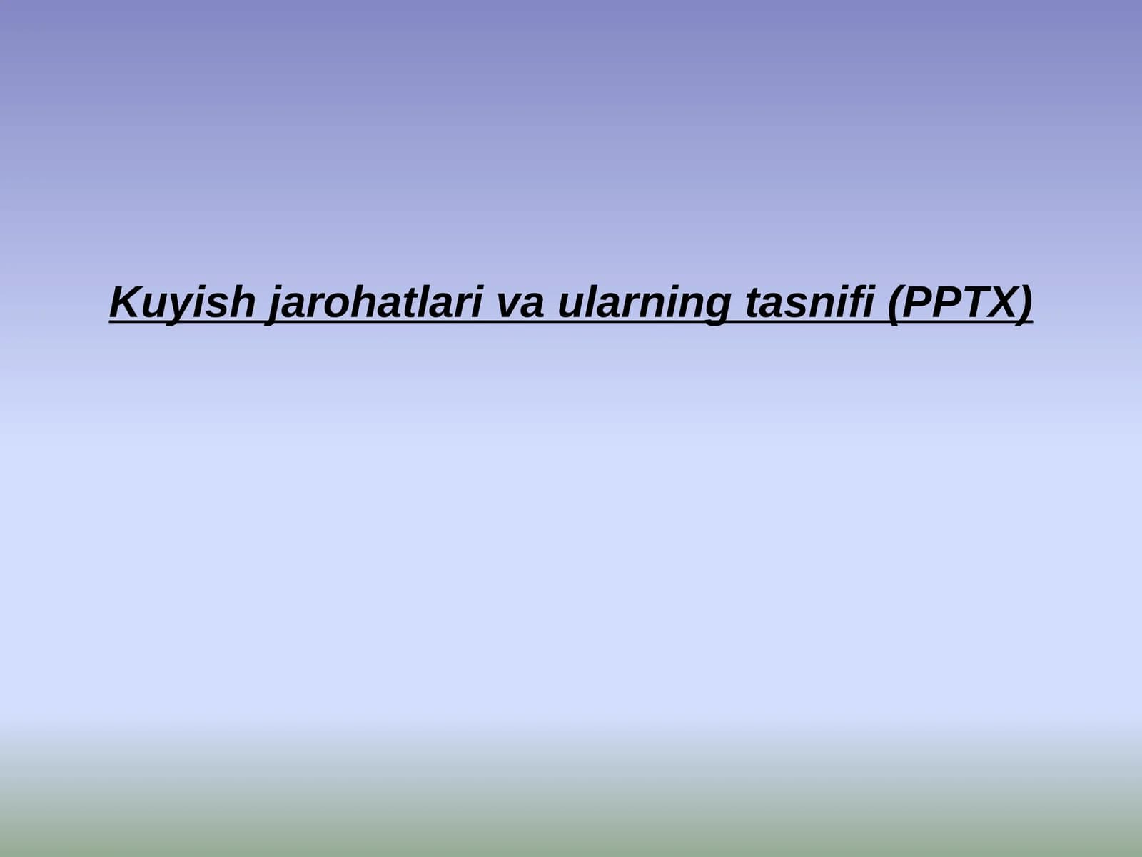 Kuyish jarohatlari va ularning tasnifi (PPTX)