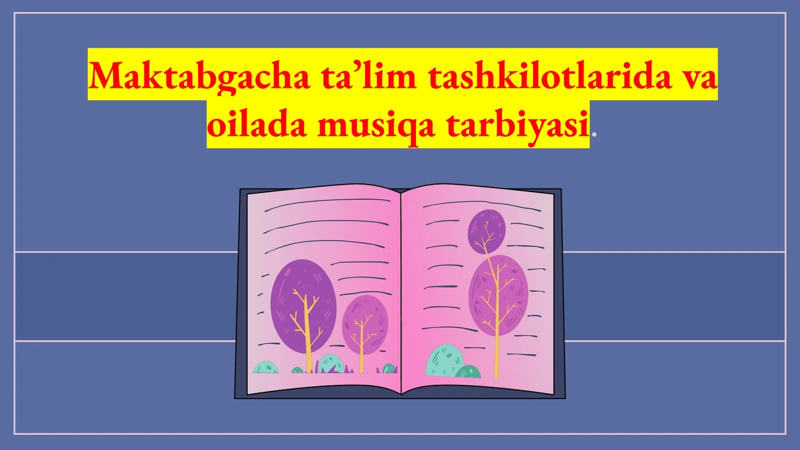Maktabgacha  taʼlim  tashkilotlarida va oilada  musiqa  tarbiyasi