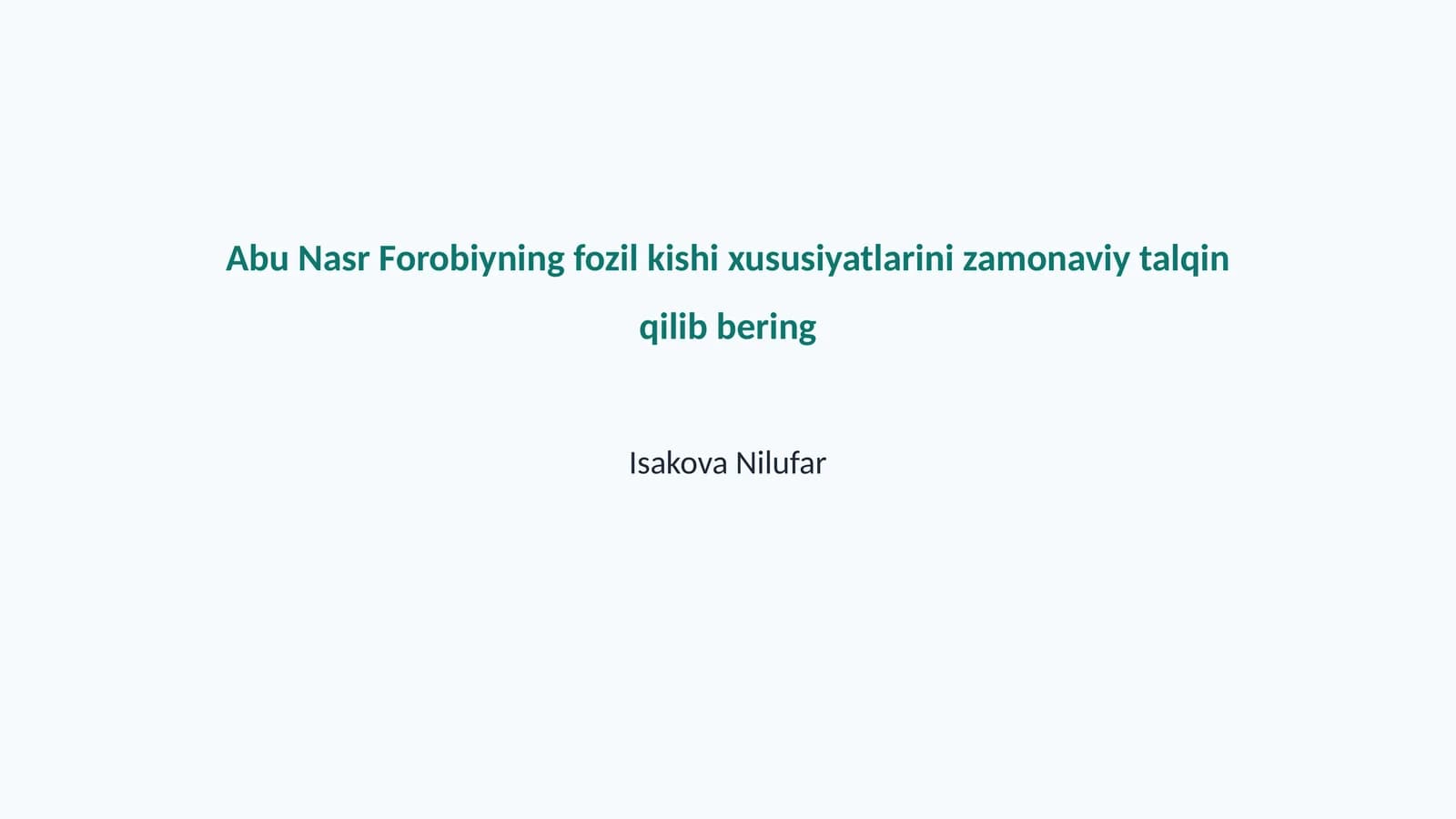 Abu Nasr Forobiyning fozil kishi xususiyatlarini zamonaviy talqin qilib bering