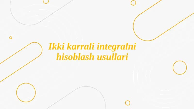 Ikkikarrali Integralni Hisoblash Usullari