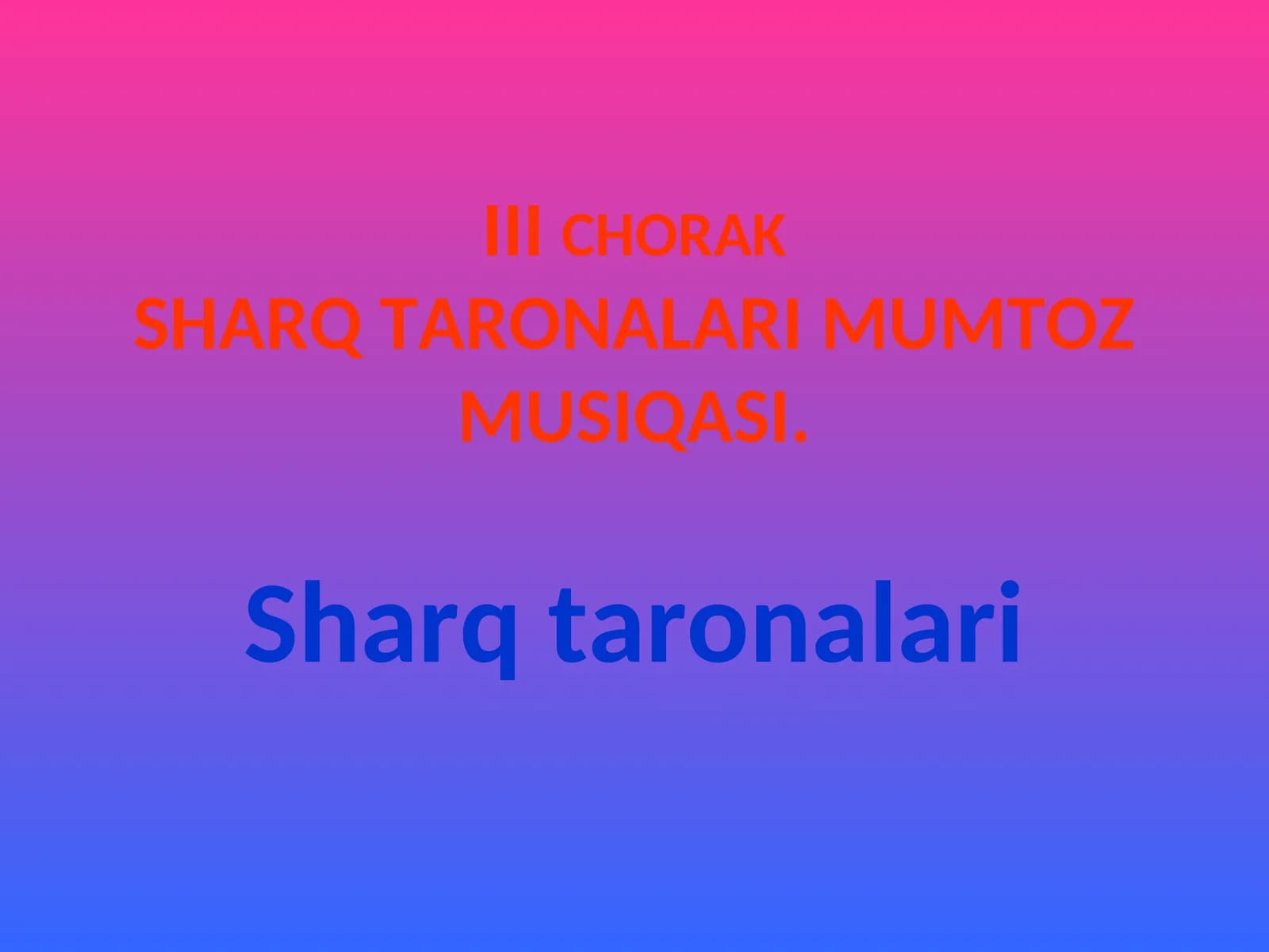 Mavzu:“Sharq taronlari”