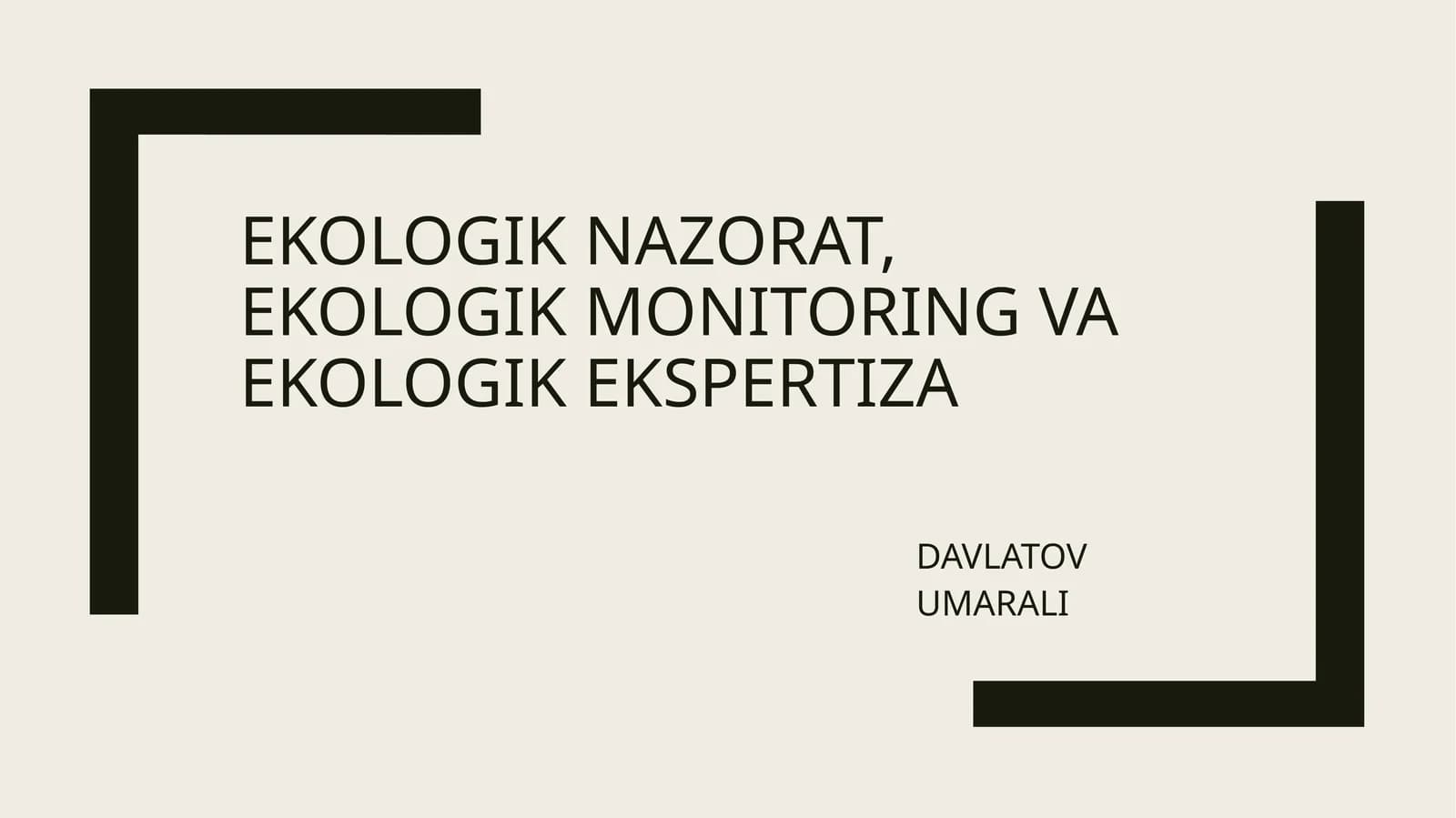 EKOLOGIK NAZORAT, EKOLOGIKMONItORINGVA EKOLOGIK EKSPERTIZA