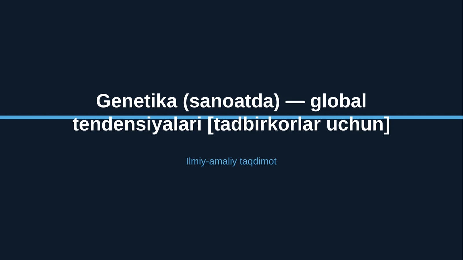 Genetika (sanoatda) — global tendensiyalari [tadbirkorlar uchun]