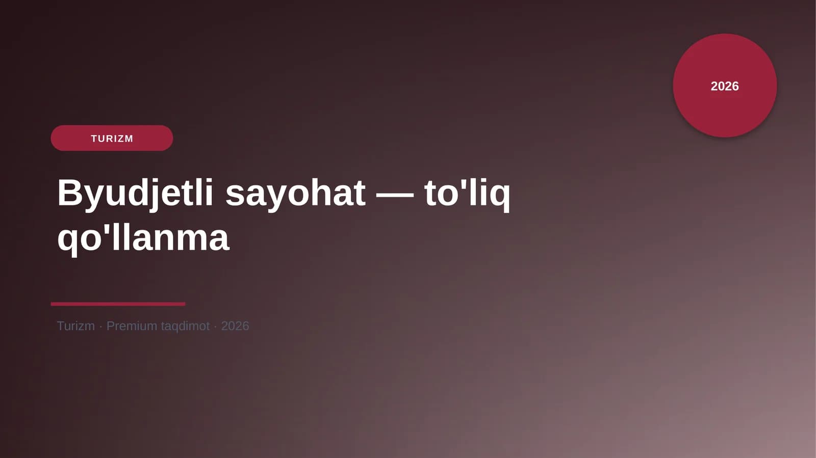 Byudjetli sayohat — to'liq qo'llanma