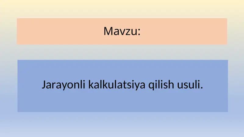КАЛЬКУЛАЦИЯҚИЛИШНИНГ ЖАРАЁНЛИ УСУЛИ ТАВСИФИ