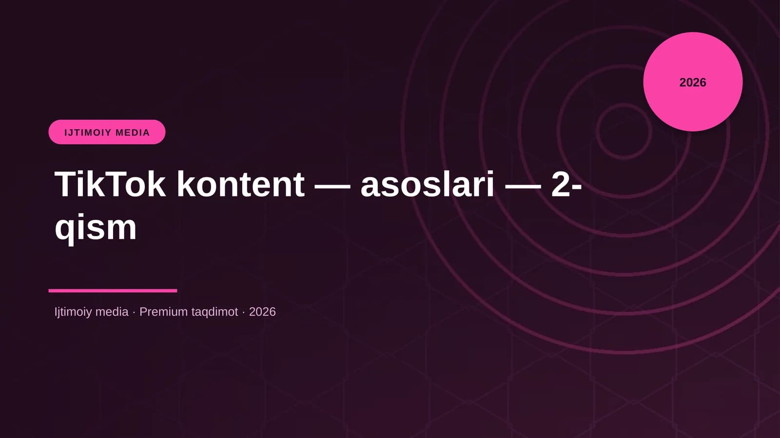 TikTok kontent — asoslari — 2-qism
