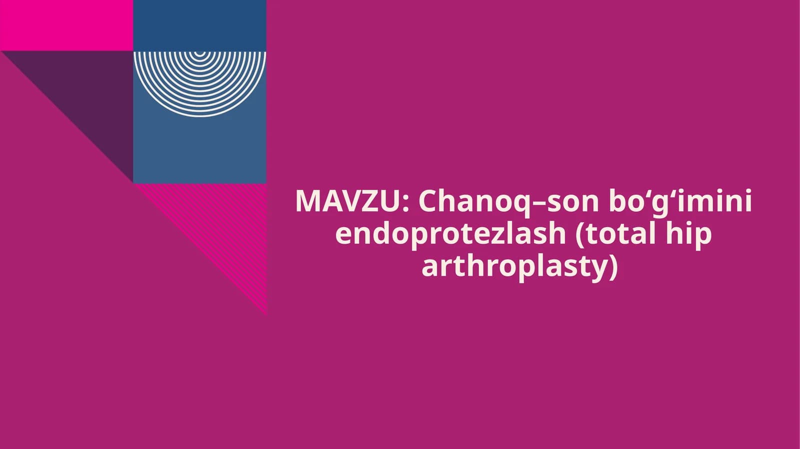 Chanoq–son bo‘g‘imini endoprotezlash (total hip arthroplasty)