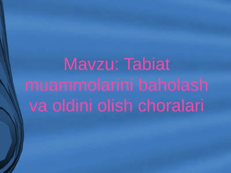 Tabiatmuammolarini baholash va oldini olish choralari