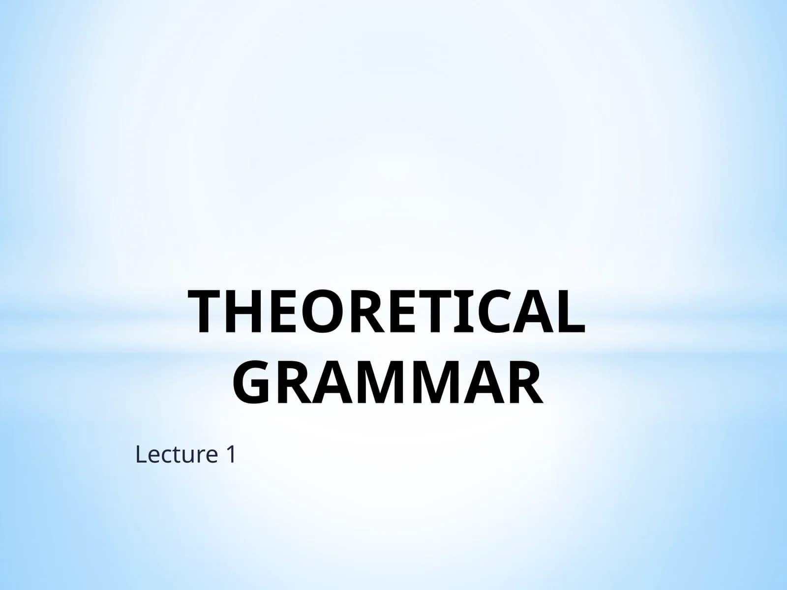 THEORETICAL GRAMMAR
