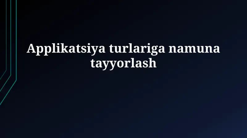 Applikatsiya turlariganamunatayyorlash