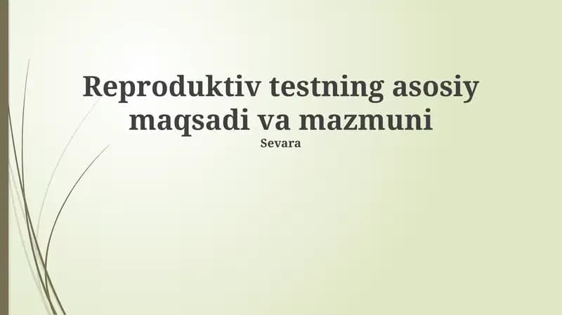 Reproduktiv testning asosiy maqsadi va mazmuni