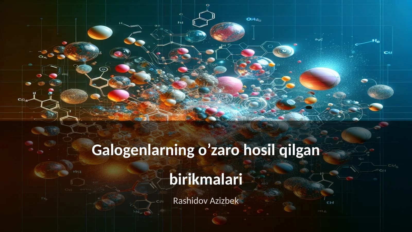 Galogenlarning o’zaro hosil qilgan birikmalari