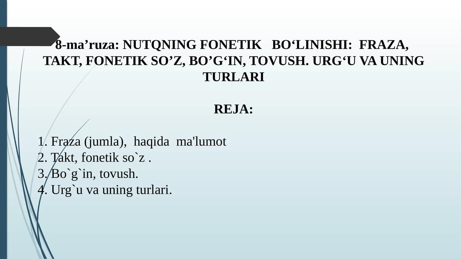 NUTQNING FONETIK BO‘LINISHI: FRAZA, TAKT, FONETIK SO’Z, BO’G‘IN, TOVUSH. URG‘U VA UNING TURLARI