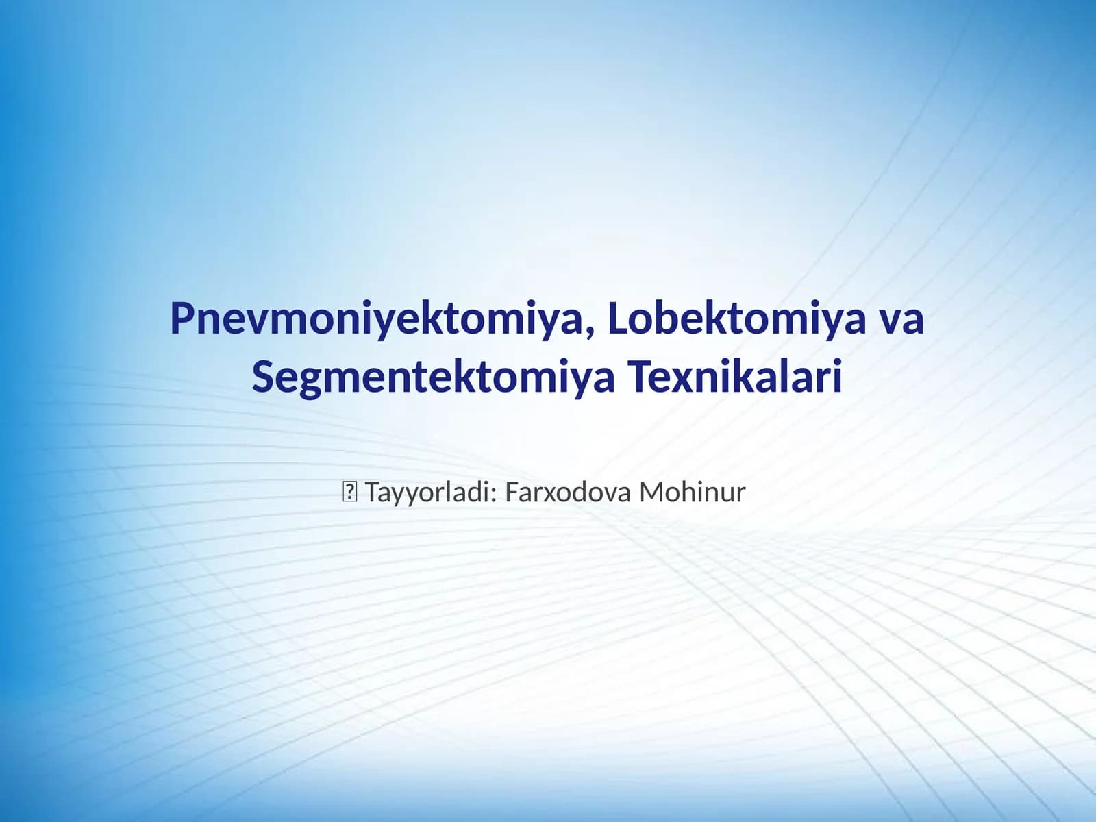 Pnevmoniyektomiya, Lobektomiya va Segmentektomiya Texnikalari
