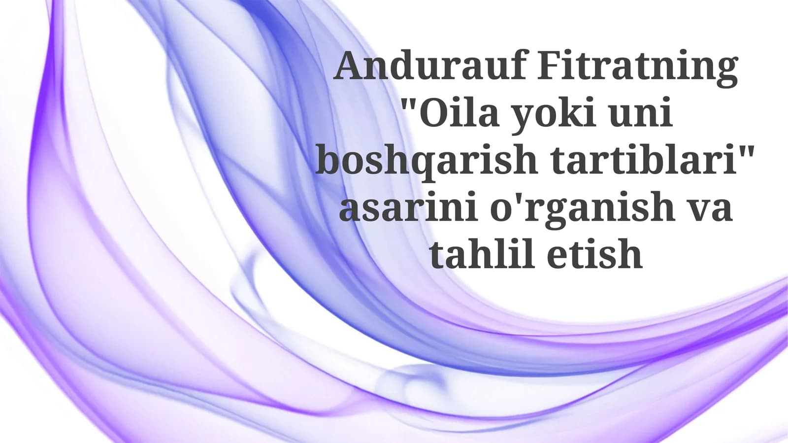 Fitratning "Oila yoki uning boshqaruv qoidalari" asari