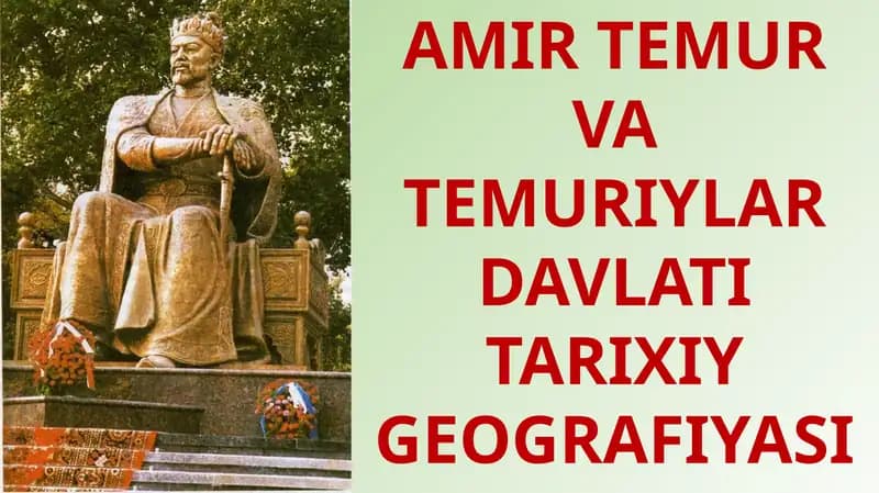 AMIR TEMUR VA TEMURIYLAR DAVLATI TARIXIY GEOGRAFIYASI