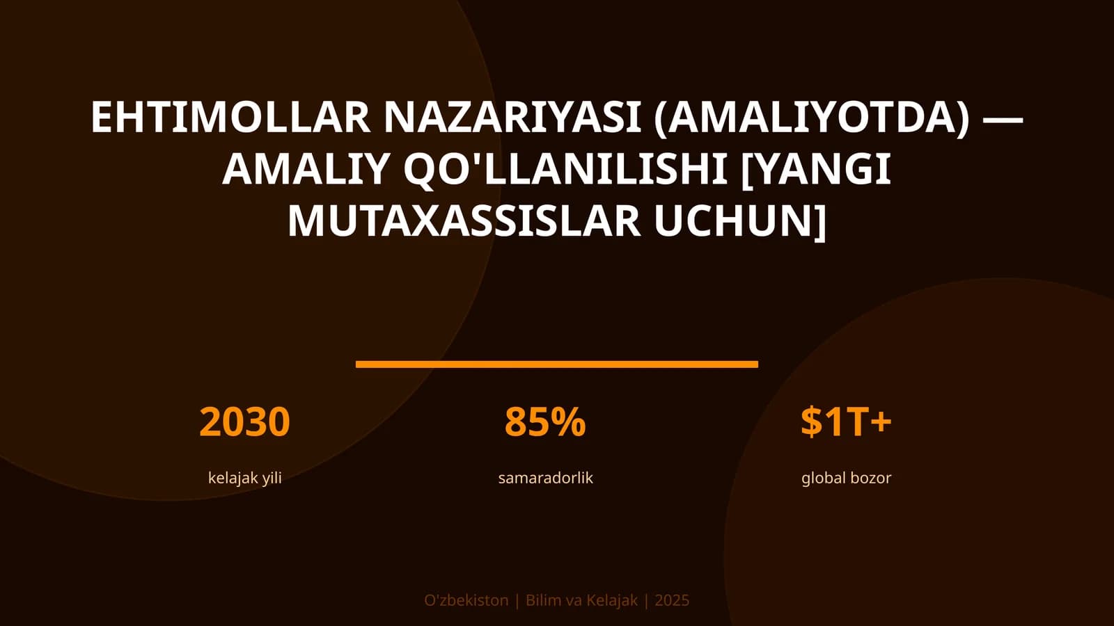 EHTIMOLLAR NAZARIYASI (AMALIYOTDA) — AMALIY QO'LLANILISHI [YANGI MUTAXASSISLAR UCHUN]