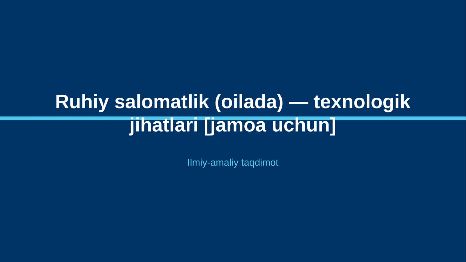 Ruhiy salomatlik (oilada) — texnologik jihatlari [jamoa uchun]