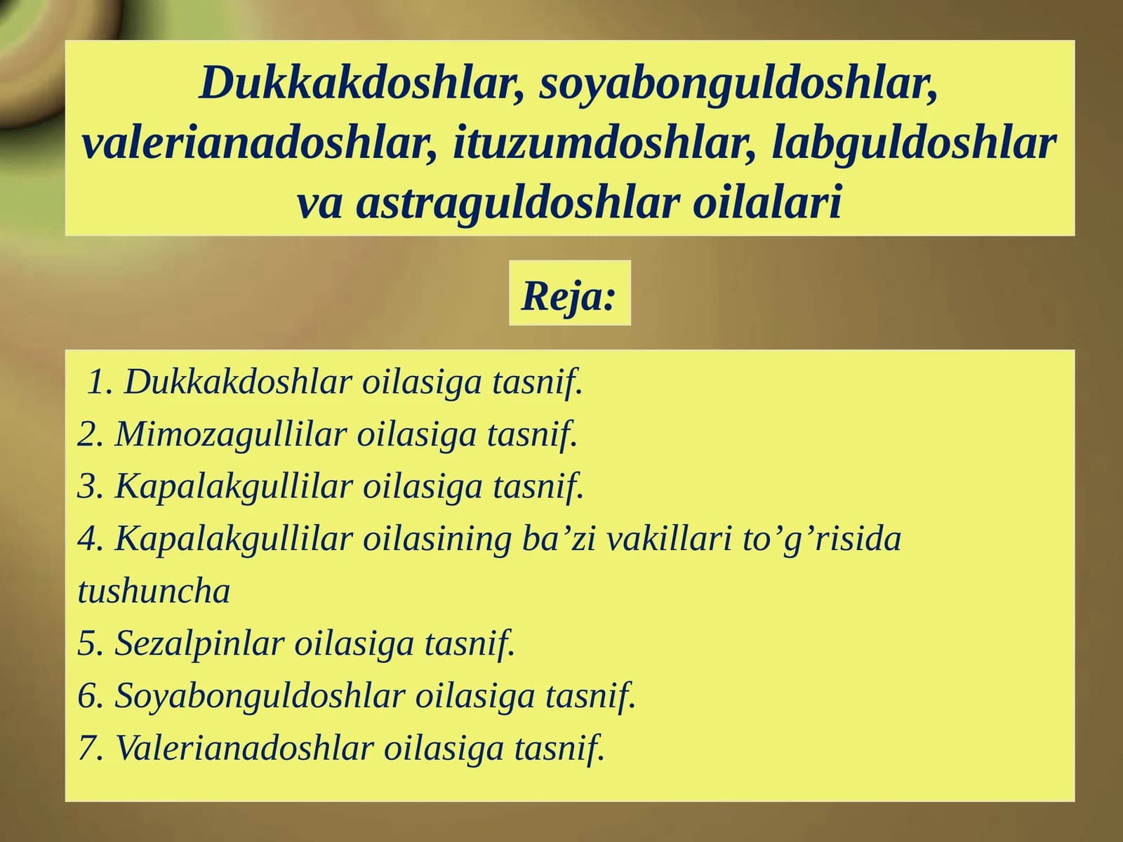 Dukkakdoshlar, Soyabonguldoshlar, Valerianadoshlar