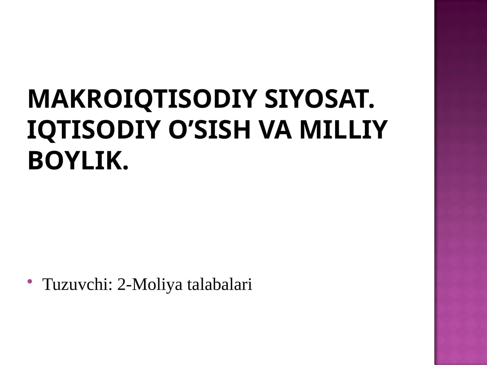 MAKROIQTISODIY SIYOSAT. IQTISODIY O’SISH VA MILLIY BOYLIK