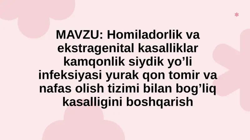Homiladorlik va ekstragenital kasalliklar kamqonlik siydik yo’li infeksiyasi yurak qon tomir va nafas olish tizimi bilan bog’liq kasalligini boshqarish
