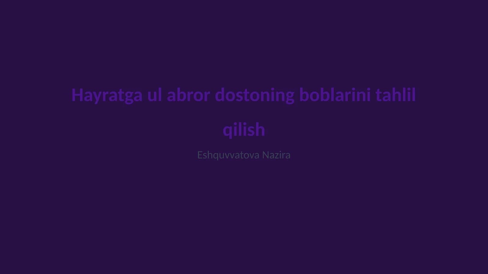 Hayratga ul abror dostoning boblarini tahlil qilish