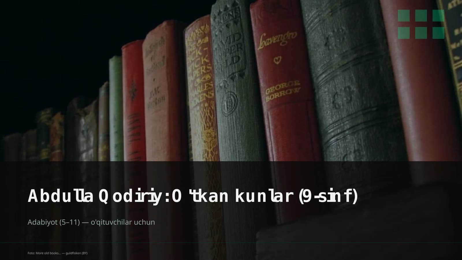 Abdulla Qodiriy: O'tkan kunlar (9-sinf)