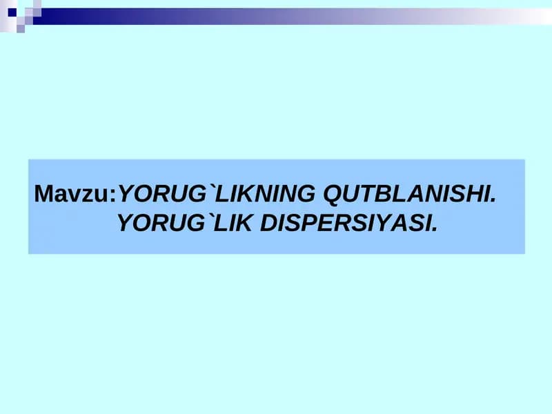 Yorug`likning qutiblanishi va dispersiyasi