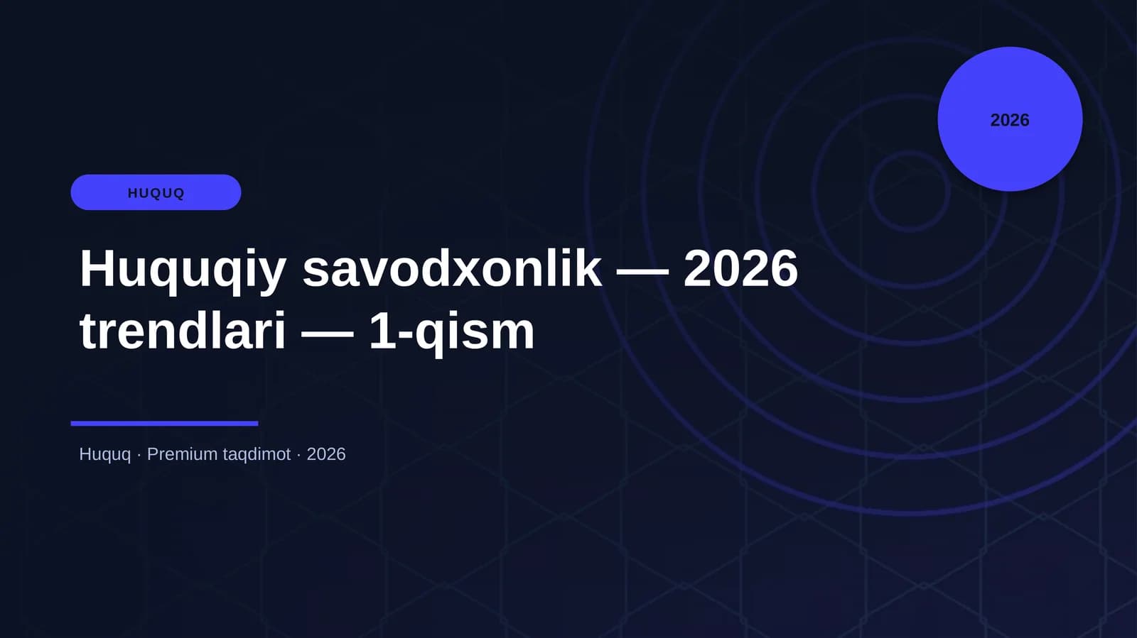 Huquqiy savodxonlik — 2026 trendlari — 1-qism