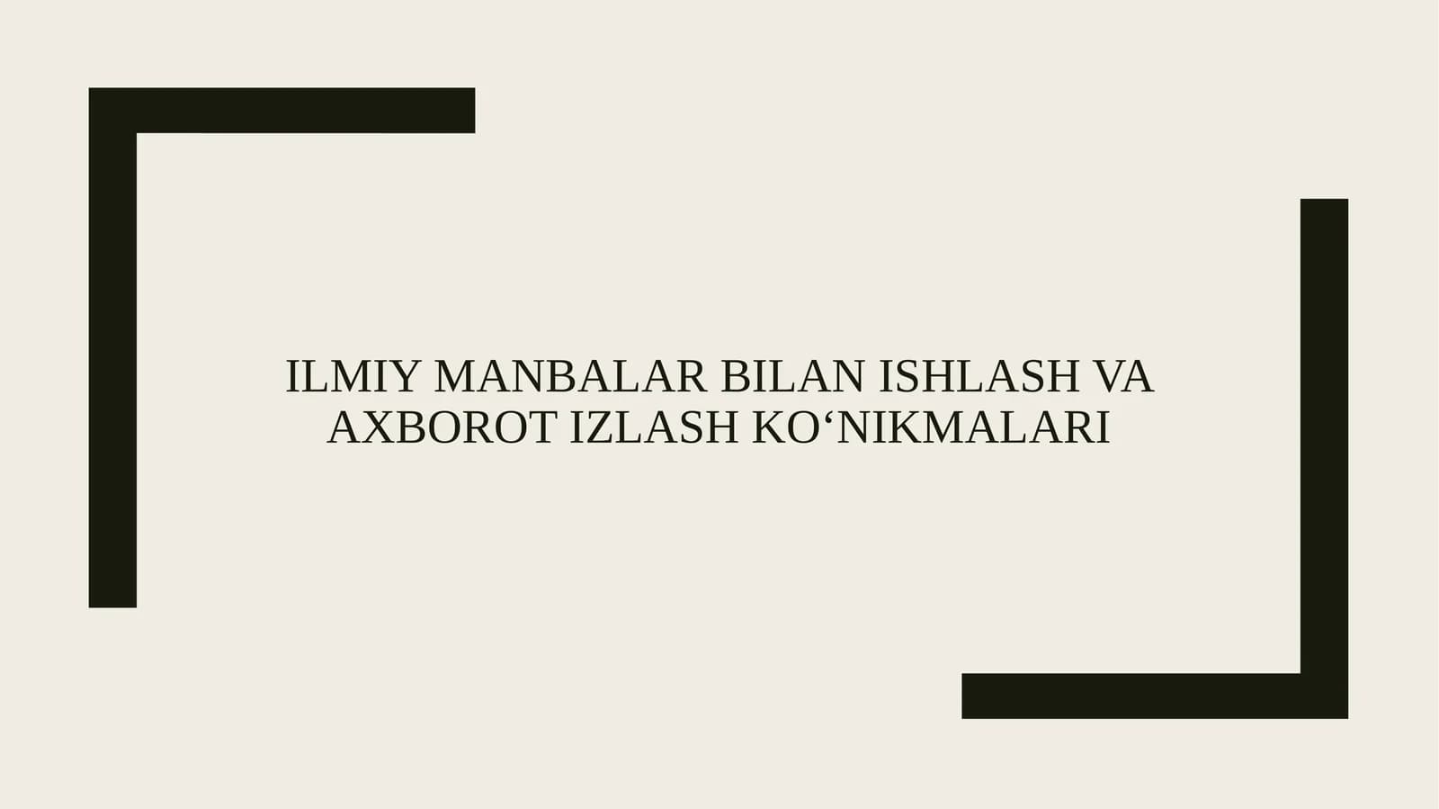 Ilmiy manbalar bilan ishlash va axborot izlash ko‘nikmalari