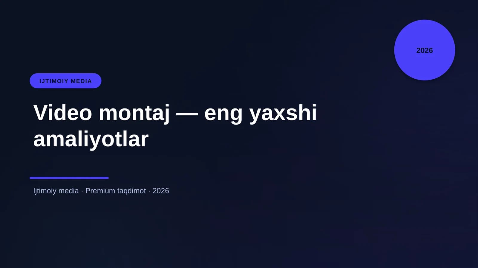 Video montaj — eng yaxshi amaliyotlar