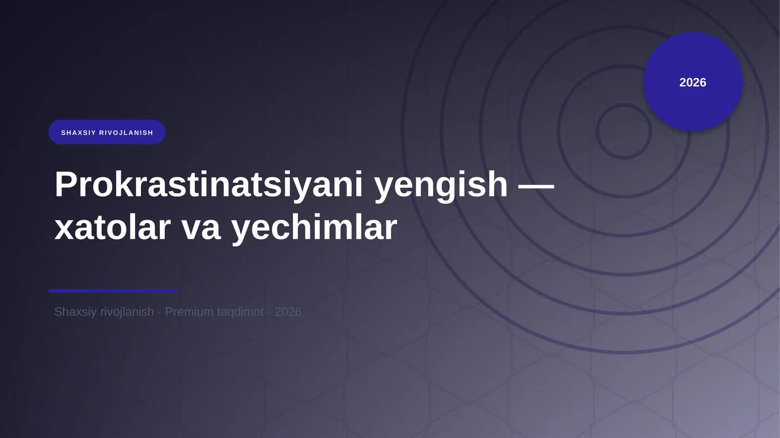 Prokrastinatsiyani yengish — xatolar va yechimlar