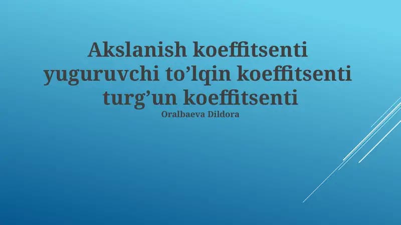 Akslanish koeffitsenti yuguruvchi to’lqin koeffitsenti turg’un koeffitsenti